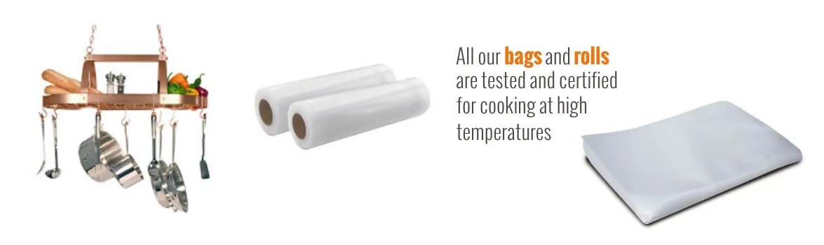 All our bags/pouches and rolls are tested and certified for cooking at high temperatures